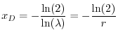 $\displaystyle x_{D} = -\frac{\ln(2)}{\ln(\lambda)} = - \frac{\ln(2)}{r}
$