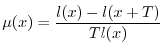 $\displaystyle \mu (x)=\frac{l(x)-l(x+T)}{Tl(x)}
$
