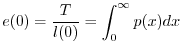 $\displaystyle e(0)=\frac{T}{l(0)}=\int_{0}^\infty p(x) dx$