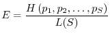 $\displaystyle E=\frac{H\left(p_1, p_2, \ldots, p_S\right)}{L(S)}
$