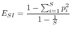 $\displaystyle E_{SI}=\frac{1-\sum_{i=1}^{S}p_i^2}{1-\frac{1}{S}}
$