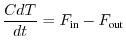 $\displaystyle \frac{C dT}{dt} = F_{\text{in}} - F_{\text{out}}
$